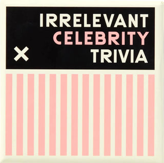 Irrelevant Celebrity Trivia