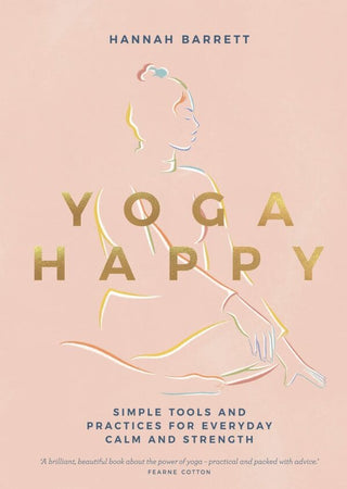 Yoga Happy is an essential companion to help you through life, whether you’re a complete yoga beginner or wanting to deepen your home practice. In this beautiful, full-colour book you will find everything you need to build your inner strength and resilience, enhance your yoga practice, and help you find calm, happiness and the resilience to navigate the modern world.